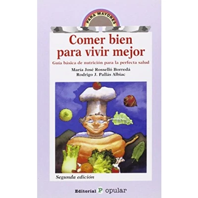 Imagen de Comer bien para vivir mejor: Guía básica de nutrición la perfecta salud (Para mayores)