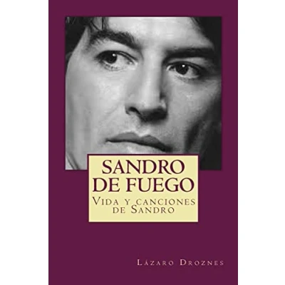 Imagen de Sandro de fuego: Vida y canciones Sandro: Volume 5 (Biodramas famosos)