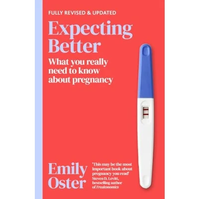 Imagen de Expecting Better: Why The Conventional Pregnancy Wisdom Is Wrong And W