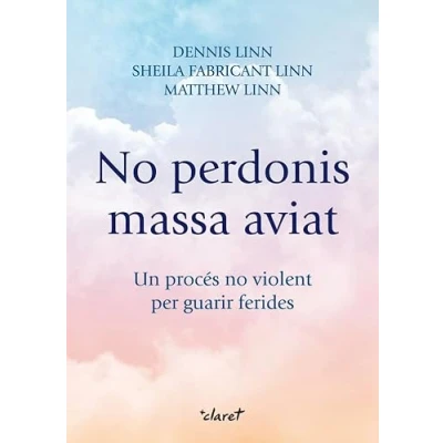 Imagen de no perdonis massa aviat: Un procés violent per guarir ferides (SIN COLECCION)