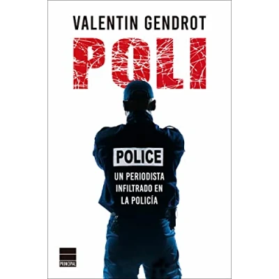 Imagen de Poli: Un periodista infiltrado en la policía (PRINCIPAL DE LOS LIBROS)