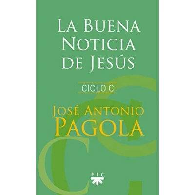 Imagen de Buena noticia De Jesus. Ciclo C (Biblioteca Pagola)