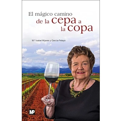 Imagen de El mágico camino de la cepa a copa (Enología, Viticultura)