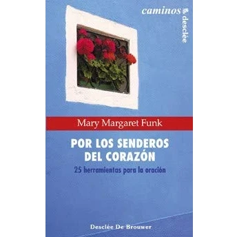 Imagen de Por los senderos del corazón. 25 herramientas para la oración (Caminos)
