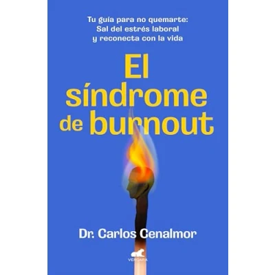 Imagen de El síndrome de burnout: Tu guía para no quemarte. Sal del estrés laboral y reconecta con la vida (Vergara)