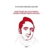 Imagen de Jose Maria Blanco White: Traductor De Poesia Inglesa