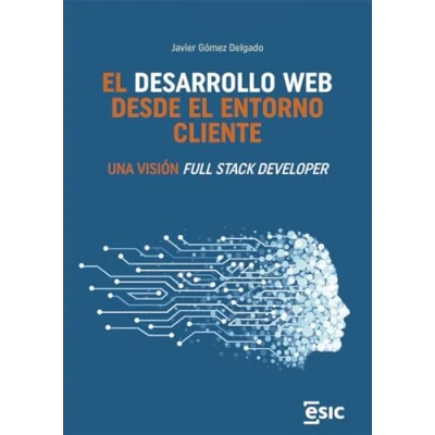 Imagen de el desarrollo web desde entorno cliente: Una visión Full Stack Developer (SIN COLECCION)