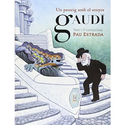Imagen de Un passeig amb el senyor Gaudi (ALBUMES ILUSTRADOS)