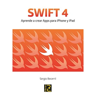 Imagen de SWIFT 4. Aprende a crear Apps para iPhone y iPad