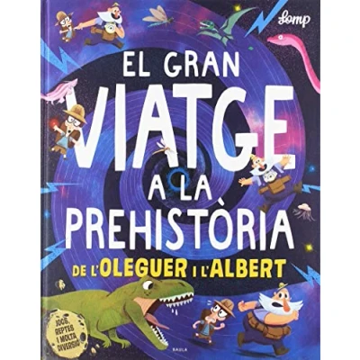 Imagen de El Gran Viatge A La Prehistoria De L Oleguer I Albert