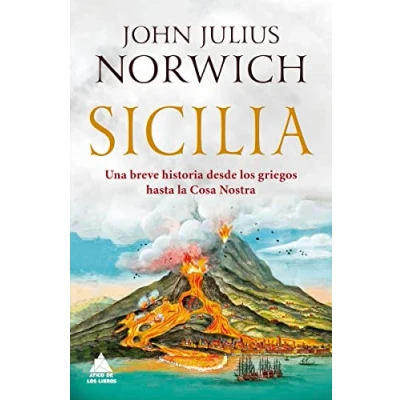 Imagen de Sicilia: Una breve historia desde los griegos hasta la Cosa Nostra: 24 (ATICO HISTORIA)