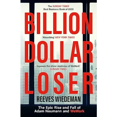 Imagen de Billion Dollar Loser: The Epic Rise And Fall Of Wework