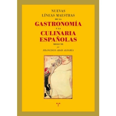Imagen de Nuevas líneas maestras de la gastronomía y culinaria españolas (siglo XX) (La Comida Vida)