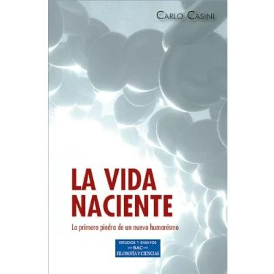 Imagen de La vida naciente: primera piedra de un nuevo humanismo: 276 (ESTUDIOS Y ENSAYOS)