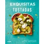 Imagen de Exquisitas Tostadas: Mas De Setenta Recetas Cosas Deliciosas Sobre