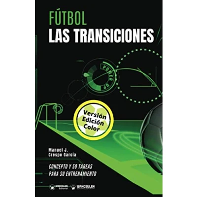 Imagen de Fútbol las transiciones (Edición Color): Concepto y 50 tareas para su entrenamiento