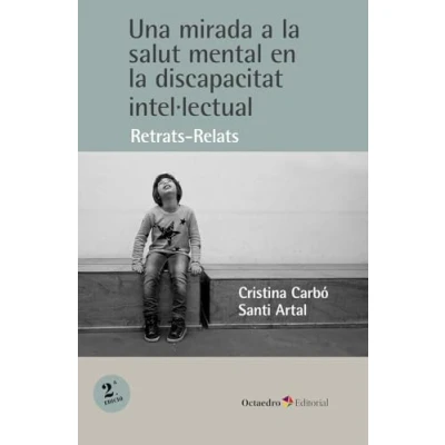 Imagen de Una mirada a la salut mental en discapacitat intel.lectual: Retrats relats (Horizonts Psicoteràpies)