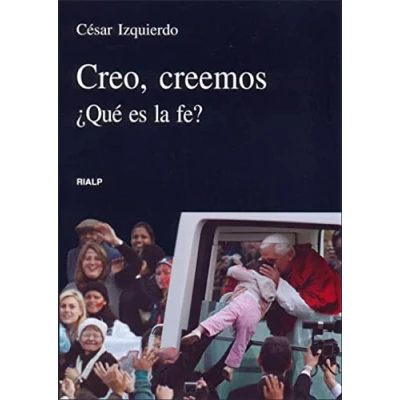Imagen de Creo creemos. Que es la Fe: ¿Qué fe? (Vértice)