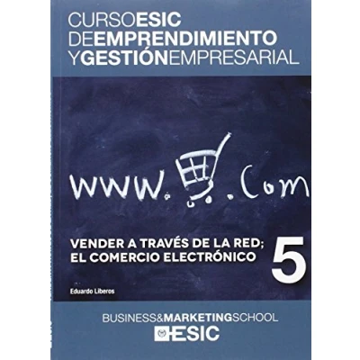 Imagen de Vender a través de la red; el comercio electrónico: 5 (Curso ESIC emprendimiento y gestión empresarial. ABC)