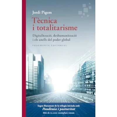 Imagen de Tècnica i totalitarisme: Digitalització, deshumanització els anells del poder global: 75 (Assaig)