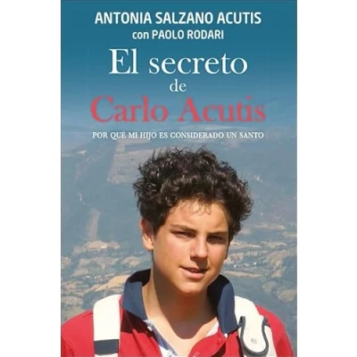 Imagen de El secreto de Carlo Acutis: Por qué mi hijo es considerado un santo: 126 (Caminos)