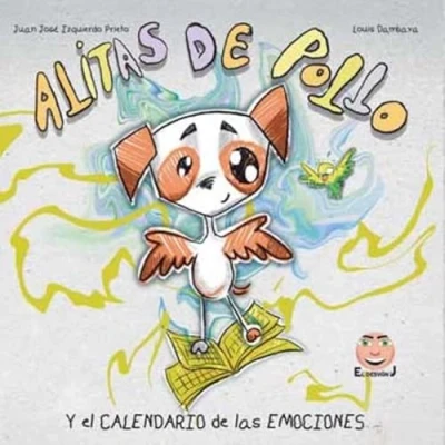 Imagen de Alitas DE Pollo y el Calendario las Emociones (EL DESVAN J)