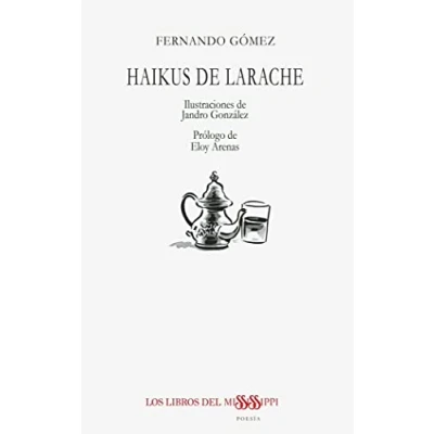 Imagen de HAIKUS DE LARACHE: 32 (POESÍA LOS LIBROS DEL MISSISSIPPI)