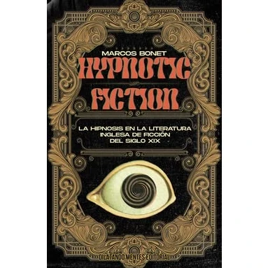 Imagen de Hypnotic Fiction: (La hipnosis en la literatura inglesa de ficción del siglo XIX)