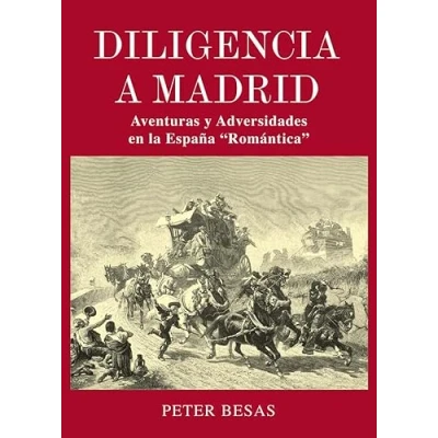 Imagen de Diligencia a Madrid: Aventuras y adversidades en la España &quot;Romántica&quot; (LUGARES)