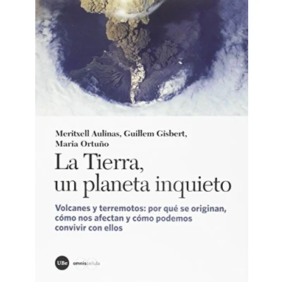 Imagen de La Tierra, un planeta inquieto: Volcanes y terremotos: por qué se originan, cómo nos afectan podemos convivir con ellos (CATÀLISI)