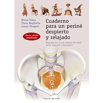 Imagen de Cuaderno Para un periné despierto Y relajado: Propuestas La Vida Cotidiana Del Metodo Perine, Integracion Movimiento (Letritas de Amor)