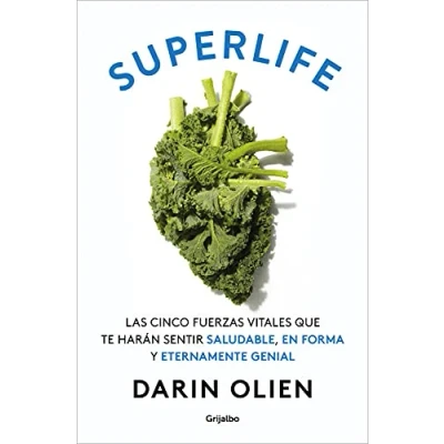 Imagen de Superlife: Las cinco fuerzas vitales que te harán sentir saludable, en forma y ¡eternamente genial! (Bienestar, salud vida sana)