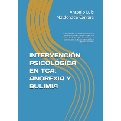 Imagen de INTERVENCIÓN PSICOLÓGICA EN TCA: Anorexia y BULIMIA: Se describen los principales trastornos de la conducta alimentaria: Bulimia ... ingesta alimentos.