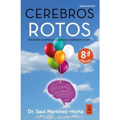 Imagen de Cerebros rotos: Pacientes asombrosos que me enseñaron a vivir (Kailas Psicología)