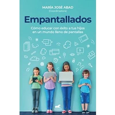 Imagen de Empantallados: Cómo educar con éxito a tus hijos en un mundo lleno de pantallas (Vergara)