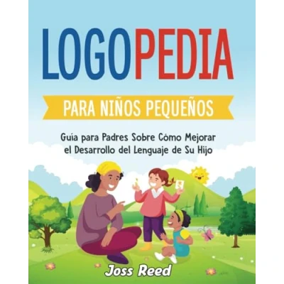Imagen de Logopedia para niños pequeños: Guía padres sobre cómo mejorar el desarrollo del lenguaje de su hijo (Desarrollo pequeños)