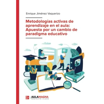 Imagen de Metodologías activas de aprendizaje en el aula: Apuesta por un cambio paradigma educativo (SIN COLECCION)