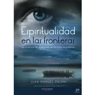 Imagen de Espiritualidad en las fronteras: La vivencia de lo sagrado rutas migratorias