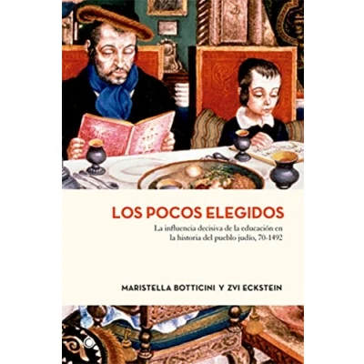Imagen de Los pocos elegidos: la influencia decisiva de educación en historia del pueblo judío, 70 1492 (ECONOMIA)