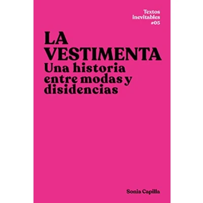 Imagen de La vestimenta: Una historia entre modas y disidencias: 5 (Textos inevitables)