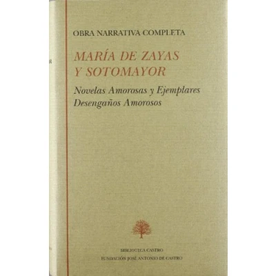 Imagen de Obra Narrativa Completa: Novelas Amorosas Y Ejemplares. Desengaño S Am