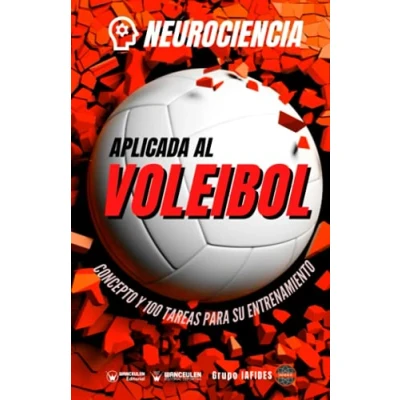 Imagen de Neurociencia aplicada al Voleibol: Concepto y 100 tareas para su entrenamiento