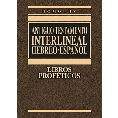 Imagen de ANTIGUO TESTAMENTO INTERLINEAL HEBREO ESPA?OL IV: Libros Proféticos 4 (HEBREO Y LENGUAS ANTIGUAS)