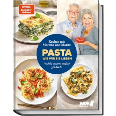 Imagen de Pasta, wie wir sie lieben Kochen mit Martina und Moritz!: Nudelgerichte machen einfach glücklich