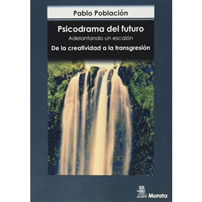 Imagen de Psicodrama del futuro. Adelantando un escalón. De la creatividad a transgresión (SIN COLECCION)