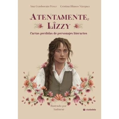 Imagen de Atentamente, Lizzy. Cartas perdidas de personajes literarios. (Ciudadela Libros)