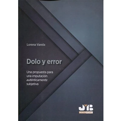 Imagen de Dolo y error: una propuesta para imputación auténticamente subjetiva (BOSCH PENAL)