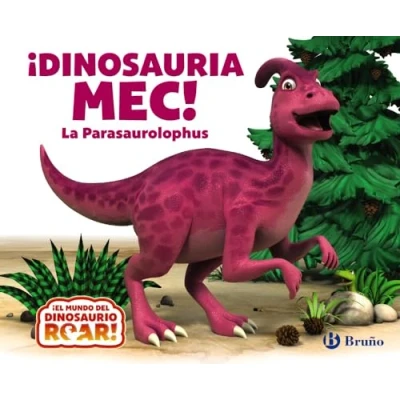 Imagen de ¡Dinosauria Mec! La Parasaurolophus (Castellano A PARTIR DE 0 AÑOS CUENTOS Otros libros)