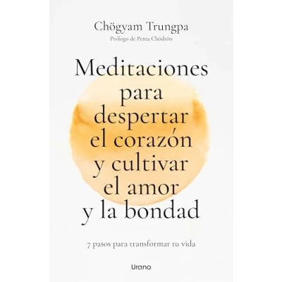 Imagen de Meditaciones para despertar el corazón y cultivar amor la bondad: 7 pasos transformar tu vida (Crecimiento personal)