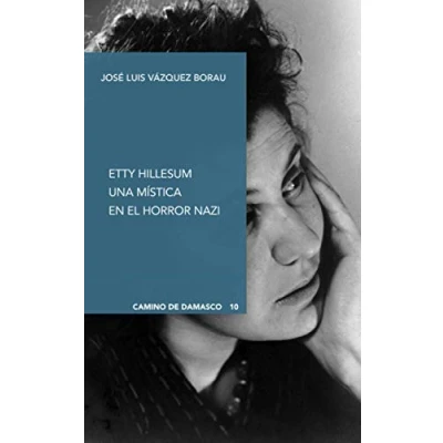 Imagen de Etty Hellisum.: Una mística en el horror nazi: 1 (Camino de Damasco)
